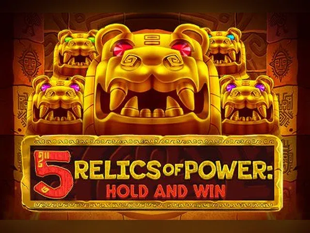 5 Relics of Power: Hold & Win